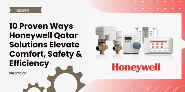 10 Proven Ways Honeywell Qatar Solutions Elevate Comfort, Safety & Efficiency