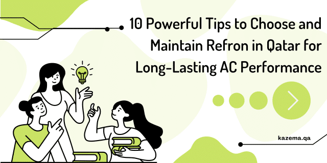 10 Powerful Tips to Choose and Maintain Refron in Qatar for Long-Lasting AC Performance
